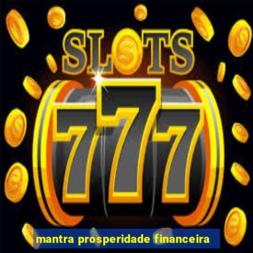 mantra prosperidade financeira